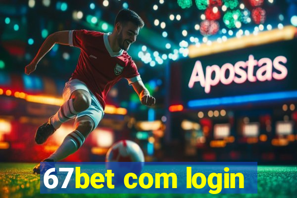 67bet com login